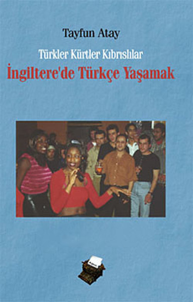 İngiltere'de Türkçe Yaşamak Türkler Kürtler Kıbrıslılar