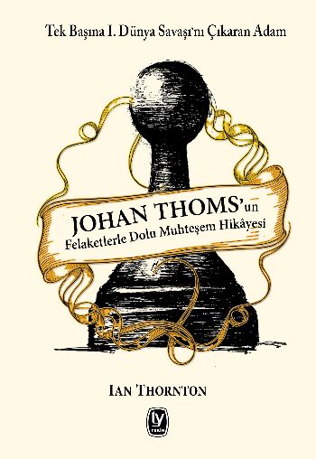 Johan Thoms'un Felaketlerle Dolu Muhteşem Hikayesi