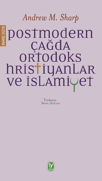 Postmodern Çağda Ortodoks Hristiyanlar ve İslamiyet