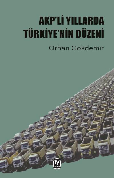 Akp'li Yıllarda Türkiye'nin Düzeni