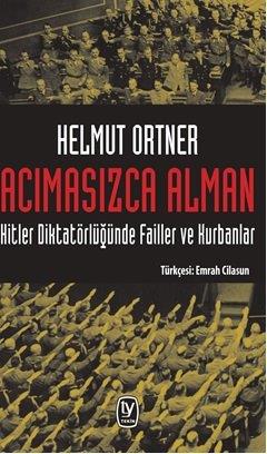 Acımasızca Alman Hitler Diktatörlüğünde Failler ve Kurbanlar