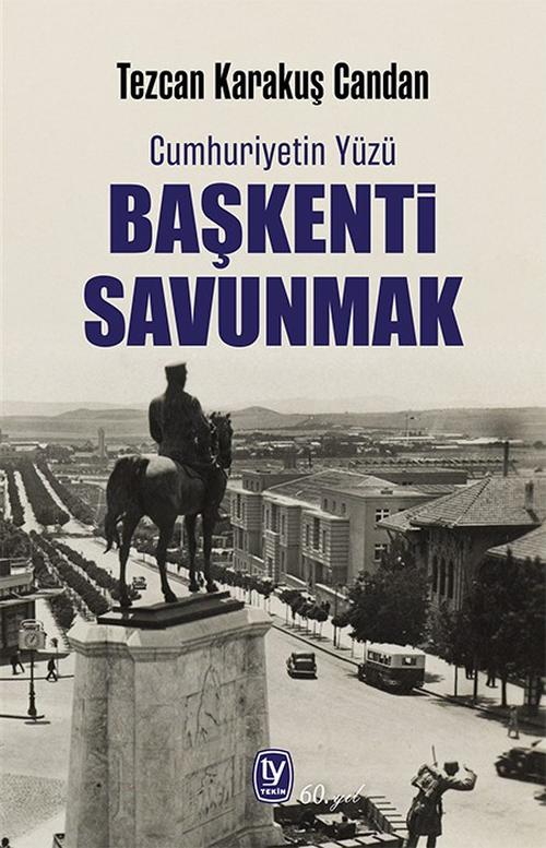 Başkenti Savunmak Cumhuriyetin Yüzü