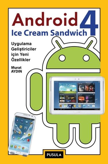 Android 4 Ice Cream Sandwich Uygulama Gelişitiriciler İçin Yeni Özellikler