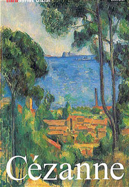 Paul Cezanne Hayatı ve Eserleri